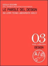 Le parole del design. 150 lemmi tecnici liberamente scelti - Cecilia Cecchini - Libro Listlab 2012, Tools | Libraccio.it