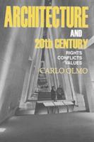 Architecture and the 20th Century. Rights-conflicts-values - Carlo Olmo - Libro Listlab 2013 | Libraccio.it