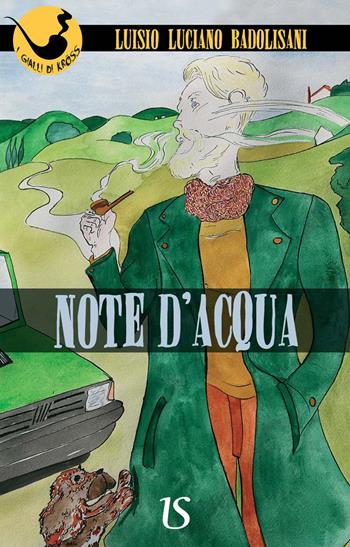 Note d'acqua - Luisio Luciano Badolisani - Libro UmbertoSoletti Editore 2017 | Libraccio.it
