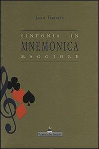 Sinfonia in mnemonica maggiore - Juan Tamariz - Libro Florence Art Edizioni 2008, Edizioni per lo spettacolo | Libraccio.it