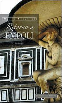 Ritorno a Empoli - Mario Serafini - Libro Florence Art Edizioni 2009, Le sibille | Libraccio.it