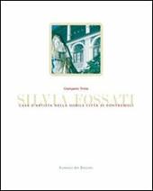 Silvia Fossati. Casa d'artista nella nobile città di Pontremoli. Ediz. italiana e inglese