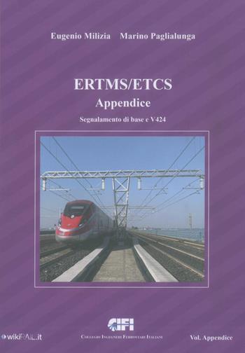 ERTMS/ETCS. Segnalamento di Base e V424-Appendice - Eugenio Milizia, Marino Paglialunga - Libro CIFI 2022 | Libraccio.it
