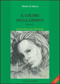 Il colore della libertà - Alfredo Di Marco - Libro Galzerano 2009 | Libraccio.it