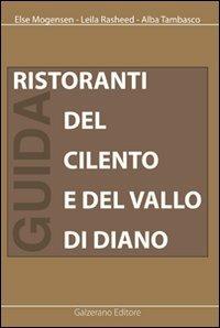 Ristoranti del Cilento e del Vallo di Diano - Else Mogensen, Leila Rasheed, Alba Tambasco - Libro Galzerano 2007 | Libraccio.it