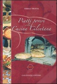 Piatti poveri della cucina cilentana - Teresa Trotta - Libro Galzerano 2007 | Libraccio.it