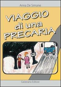 Viaggio di una precaria - Anna De Simone - Libro Galzerano 2007 | Libraccio.it