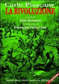 La rivoluzione - Carlo Pisacane - Libro Galzerano 2012, Atti e memorie del popolo | Libraccio.it