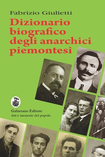 Dizionario biografico degli anarchici piemontesi - Fabrizio Giulietti - Libro Galzerano 2013 | Libraccio.it