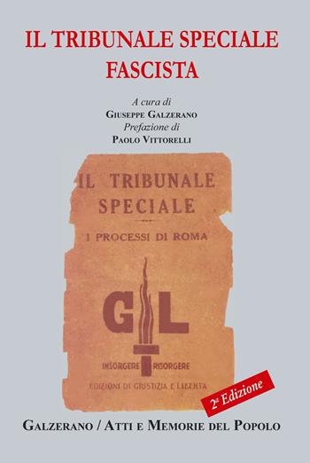 Il tribunale speciale  - Libro Galzerano 2017, Atti e memorie del popolo | Libraccio.it