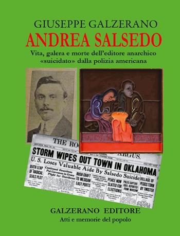Andrea Salsedo. Vita, galera e morte dell'editore anarchico «suicidato» dalla polizia americana - Giuseppe Galzerano - Libro Galzerano 2020, Atti e memorie del popolo | Libraccio.it