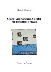 Grandi viaggiatori nel Cilento. Rabdomanti di bellezza