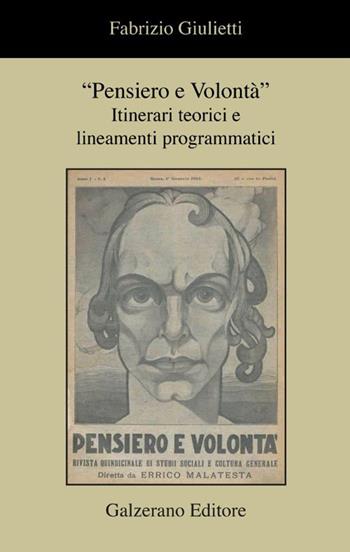 «Pensiero e volontà». Itinerari teorici e lineamenti programmatici - Fabrizio Giulietti - Libro Galzerano 2023, Atti e memorie del popolo | Libraccio.it