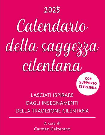 Calendario della saggezza cilentana 2025  - Libro Galzerano 2024, Varia | Libraccio.it