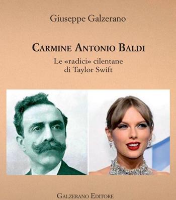 Carmine Antonio Baldi. Le «radici» cilentane di Taylor Swift - Giuseppe Galzerano - Libro Galzerano 2025 | Libraccio.it