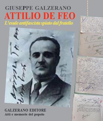 Attilio De Feo. L'esule antifascista spiato dal fratello - Giuseppe Galzerano - Libro Galzerano 2025, Atti e memorie del popolo | Libraccio.it