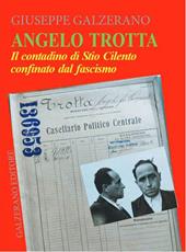 Angelo Trotta. Il contadino di Stio Cilento confinato dal fascismo