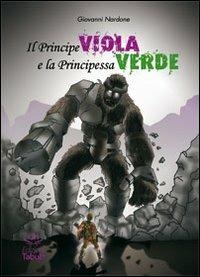 Il principe viola & la principessa verde - Giovanni Nardone - Libro Tabula 2012 | Libraccio.it