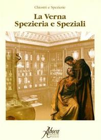 La Verna. Spezieria e speziali - Anna Giorgi, Alessandro Menghini, Robert Montagut - Libro Aboca Edizioni 2003, Vetera Remedia | Libraccio.it