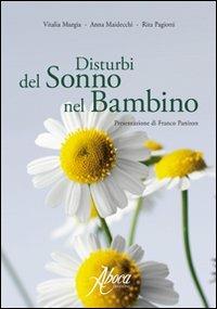Disturbi del sonno nel bambino - Vitalia Murgia, Anna Maidecchi, Rita Pagiotti - Libro Aboca Edizioni 2009, Collana scientifica | Libraccio.it