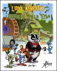 Lupo Alberto e l'officina delle erbe - Silver - Libro Aboca Edizioni 2009 | Libraccio.it