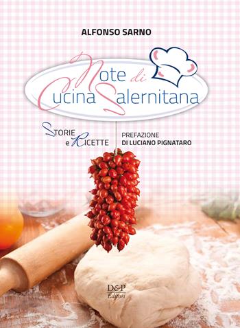 Note di cucina salernitana - Alfonso Sarno - Libro D&P Editori 2017 | Libraccio.it