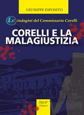 Corelli e la malagiustizia. Le indagini del commissario Corelli