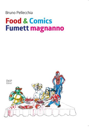 Uno chef. Una storia tra i grandi personaggi - Nicola De Filippo - Libro D&P Editori 2020 | Libraccio.it