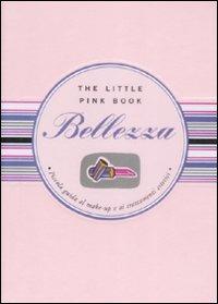 Bellezza - Valentina Grispo - Libro Astraea 2009, The little pink book | Libraccio.it
