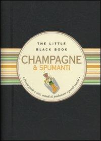 Champagne & spumanti. Piccola guida alle bollicine delle feste - Debora Bionda - Libro Astraea 2010, The little black book | Libraccio.it