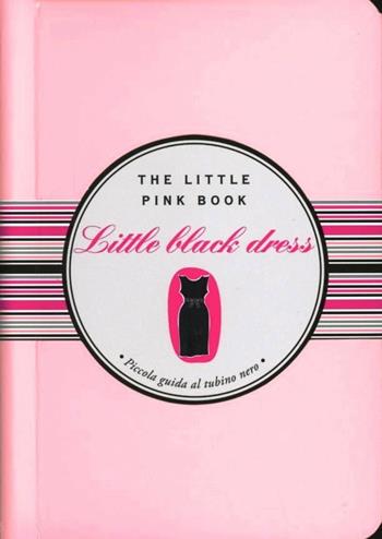Little black dress - Elena Schiavon - Libro Astraea 2012, The little pink book | Libraccio.it