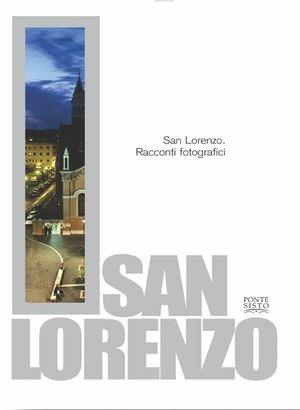 San Lorenzo. Racconti fotografici  - Libro Ponte Sisto 2007, Segreti e tesori di Roma | Libraccio.it