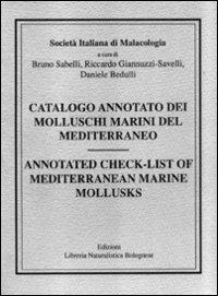 Catalogo annotato dei molluschi marini del Mediterraneo-Annotated check-list of Mediterranean marine mollusks - Bruno Sabelli, Riccardo Giannuzzi Savelli, Daniele Bedulli - Libro Libreria Piani 2002, Scienze naturali | Libraccio.it