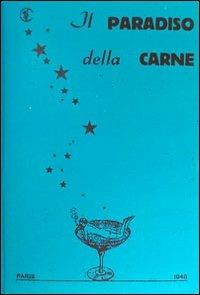 Il paradiso della carne  - Libro Libreria Piani 2008, Erotica | Libraccio.it