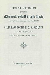 Cenni storici intorno al santuario della B.V. delle Grazie detta volgarmente del faggio... (rist. anast. Bologna, 1931)