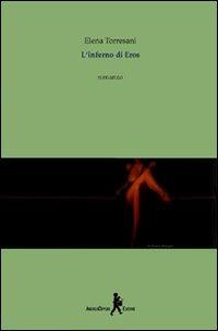 L'inferno di Eros - Elena Torresani - Libro Oppure 2008 | Libraccio.it