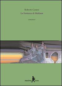 La fortezza di Malinor - Roberto Canesi - Libro Oppure 2009 | Libraccio.it