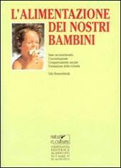 L' alimentazione dei nostri bambini. Sano accrescimento, concentrazione, comportamento sociale, formazione della volontà