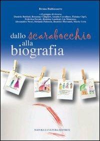 Dallo scarabocchio alla biografia - Bruna Baldassarre - Libro Natura e Cultura 2010 | Libraccio.it