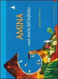 Amina. Una storia dell'alfabeto - Laura Vanelli - Libro Natura e Cultura 2013 | Libraccio.it