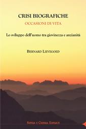 Crisi biografiche. Occasioni di vita. Lo sviluppo dell'uomo tra giovinezza e anzianità