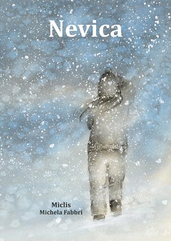 Nevica. Ediz. illustrata - Miclis Michela Fabbri - Libro Natura e Cultura 2025 | Libraccio.it
