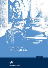 Nuvola di sale - Claudio Cattani - Libro Eidon Edizioni 2007 | Libraccio.it