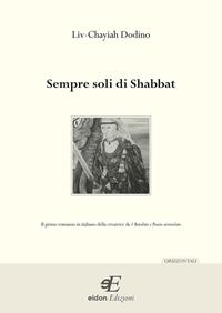 Sempre soli di Shabbat - Liv-Chayiah Dodino - Libro Eidon Edizioni 2009, Orizzontali | Libraccio.it