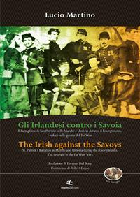 Gli irlandesi contro i Savoia-The Irish against the Savoys. Ediz. bilingue - Lucio Martino - Libro Eidon Edizioni 2011, San Giorgio | Libraccio.it