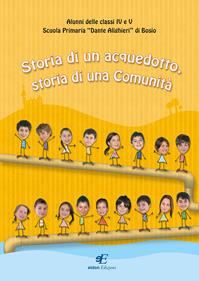 Storia di un acquedotto, storia di una Comunità  - Libro Eidon Edizioni 2012, Daphne | Libraccio.it