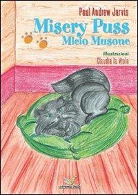 Misery Puss-Micio Musone. Ediz. bilingue - Paul Andrew Jarvis - Libro Extremathule 2009, Two-language | Libraccio.it