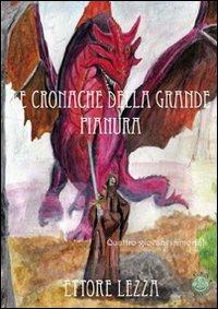 Quattro giovani immortali. Le cronache della grande pianura - Ettore Lezza - Libro Mjm Editore 2008 | Libraccio.it