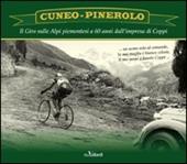 Cuneo-Pinerolo. Il Giro sulle Alpi piemontesi a 60 anni dall'impresa di Coppi