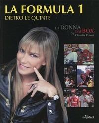La Formula 1 dietro le quinte. La donna dai box - Claudia Peroni - Libro Roberto Vallardi 2011 | Libraccio.it